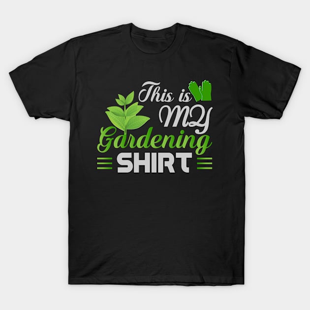 This Is My Gardening Shirt T-Shirt by Mommag9521